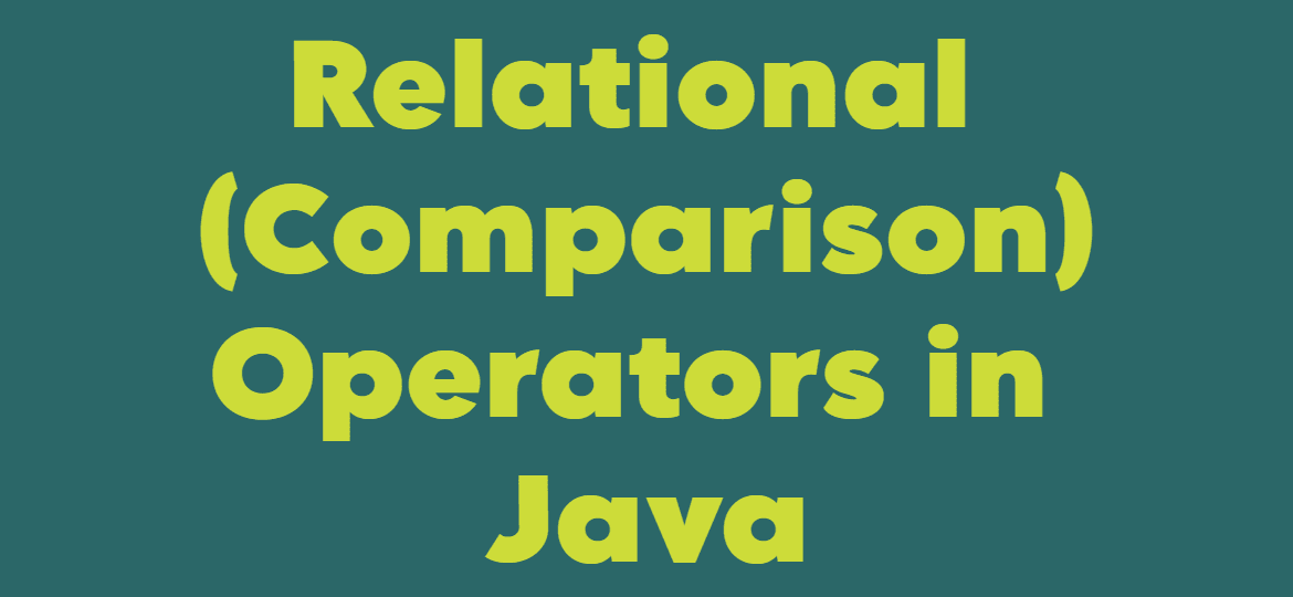 6 Essential Relational Operators in Java to Boost Your Skills